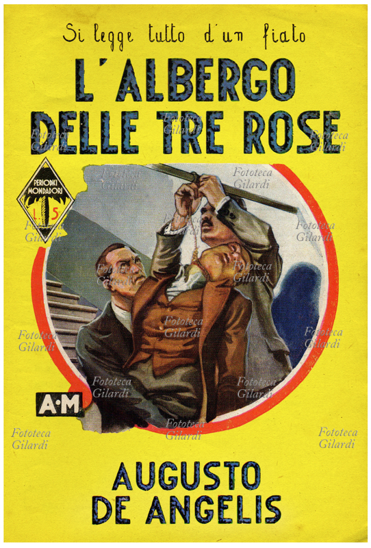ROMANZO GIALLO Il giovane Douglas Layng viene rinvenuto morto misteriosamente nella stanza di una penione. Copertina de "L’Albergo delle Tre Rose", una indagine condotta dal commissario De Vincenzi, di Augusto De Angelis (28 giugno 1888 - 18 luglio 1944) scrittore e giornalista italiano. Edizione Gialli Mondadori, Italia, 1936