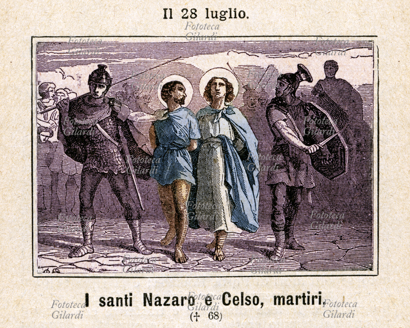Santi NAZARO e CELSO (? - 68 secondo la tradizione agiografica, 304 secondo fonti storiche) martiri a Milano. San Nazaro, cittadino romano, evangelizzatore del nord Italia e della Gallia, avrebbe ricevuto in affido da una matrona di Francia il giovane Celso di appena nove anni, per educarlo e istruirlo nella giusta religione. Divenuti compagni di apostolato, i due furono più volte ricondotti a Roma per essere processati, e nuovamente esiliati ripresero la predicazione. Dopo avere operato a Genova e in Liguria arrivarono a Milano, dove infine subirono il martirio. Sant\