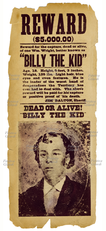 BILLY THE KID (William Bonney, 1859-1881) Notice in which Sheriff Jim Dalton offers a reward for the capture of Billy the Kid, aged 18; the sum of ,000 will be offered for his capture, dead or alive. The figure of Billy the Kid quickly became legendary, his outlaw exploits mythologized; his birth name was Henry McCarty, but he was also known as Henry Antrim or William Harrison Bonney. His figure has inspired various stories, ballads, and film subjects. Illustrations and posters celebrating his exploits or his pursuit by the law are widespread and are not always real documents, but they help perpetuate the legend. Colorized illustration based on a 19th-century American print.