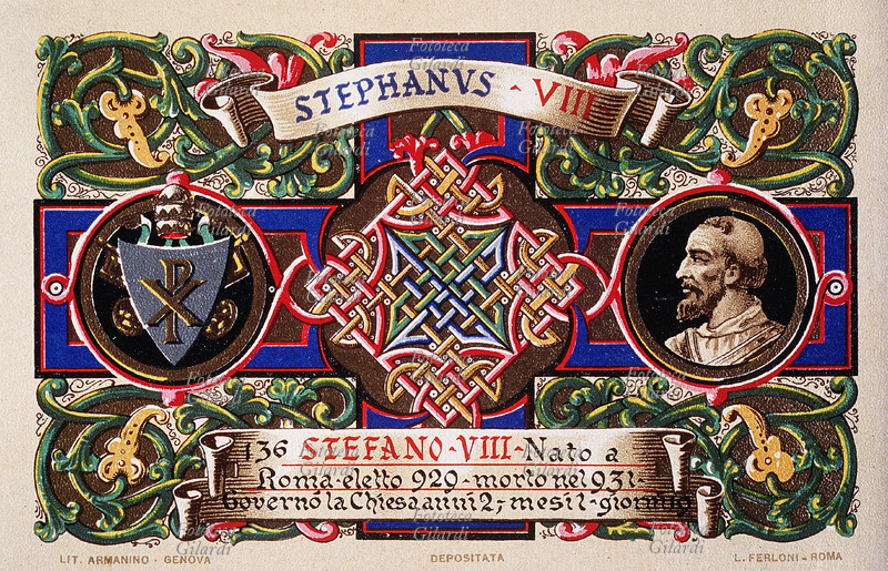 PAPA STEFANO VIII (? - 931), nato a Roma, eletto nel 929. Governò la Chiesa per 2 ann1, 1 mese e 9 giorni. A causa della morte del secondo Papa Stefano, avvenuta nel 752 prima della consacrazione, non tutte le fonti tengono conto di quest\
