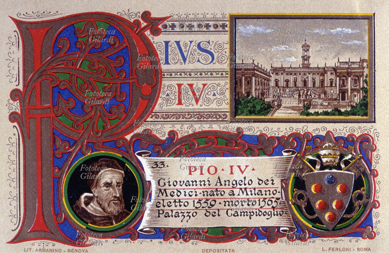 PAPA PIO IV (1499-1565), al secolo Giovanni Angelo dei Medici di Marignano, nato a Milano, eletto nel 1559. Realizzò il Palazzo del Campidoglio. Cartolina cromolitografica n. 33 dalla \