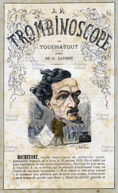 Victor Henri ROCHEFORT (30 gennaio 1831 - 30 giugno 1913), letterato, giornalista e politico francese. Fondatore del giornale satirico \