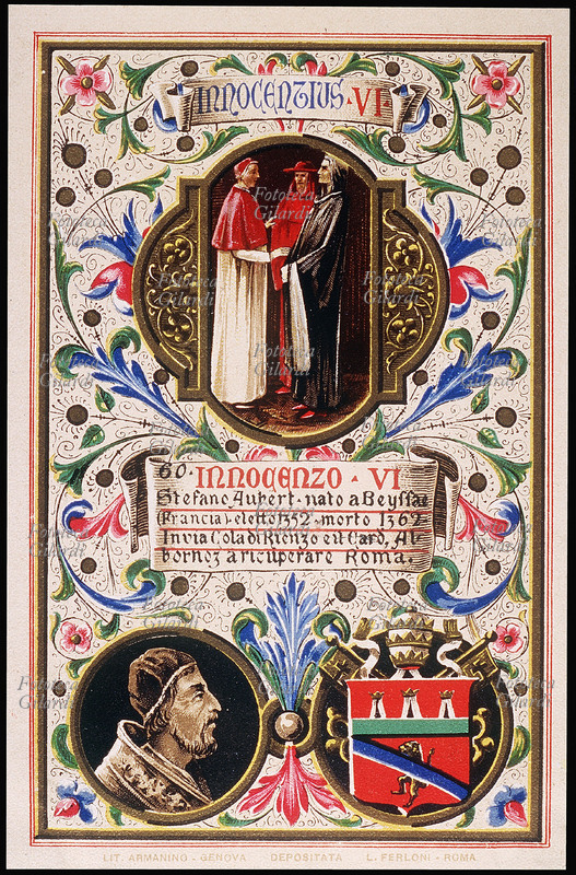 PAPA INNOCENZO VI Stefano Aubert, nato a Beyffac (Francia), eletto nel 1352, morto nel 1362. Invia Cola di Rienzo e il Cardinale Albornoz a ricuperare Roma. Da serie cromolitografica dedicata a Papa Pio X e da Lui benedetta. Roma, 1903.