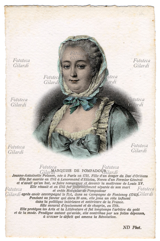 Marquess of POMPADOUR (Jeanne-Antoinette Poisson 1721-1764) Born in Paris, daughter of a squire of the Duke of Orleans, she was married in 1741 to Lenormand d\