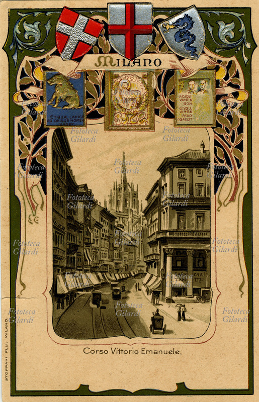 MILANO Corso Vittorio Emanuele al centro di una composizione in stile liberty con gli stemmi dei Savoia, della città e delle storiche famiglie Sforza e Visconti, oltre a rappresentazioni allegoriche dell\