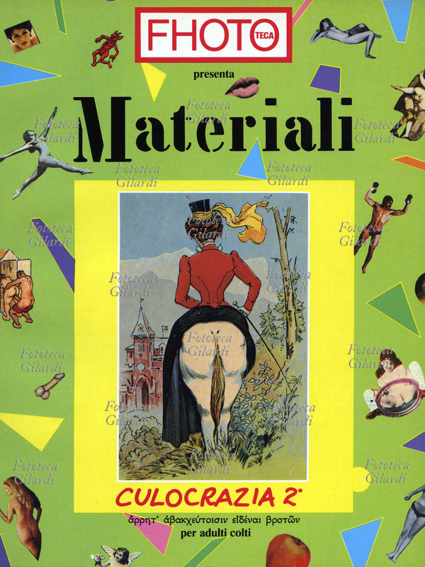 MATERIALS "Culocrazia 2," cover of the monograph dedicated to vintage erotic images inspired by the buttocks, both female and otherwise. This volume is part of a series of monographs on the major themes of representation, directed by Ando Gilardi and edited by the Fototeca Storica Nazionale (National Historical Photo Library), launched in 1980 as PHOTOTECA and later renamed FHOTOTECA. The series is published bimonthly. Year X, no. 39, Milan, March/April 1989. The original magazine is on sale here .
