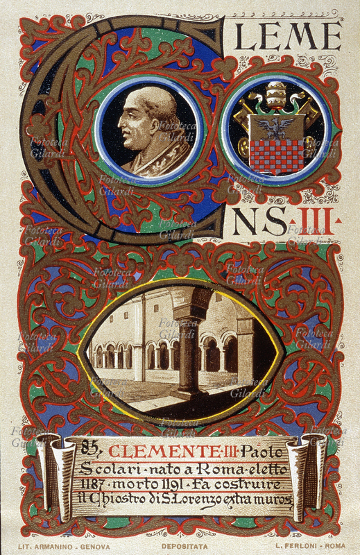PAPA CLEMENTE III Paolo Scolari, nato a Roma, eletto nel 1187, morto nel 1191. Fa costruire il chiostro di San Lorenzo extra muros. Da serie cromolitografica dedicata a Papa Pio X e da Lui benedetta. Roma, 1903.