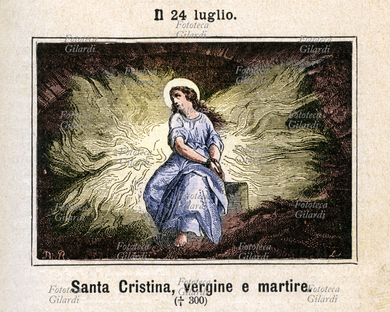 Santa CRISTINA di Bolsena (III secolo - 300) vergine e martire, figlia di Urbano,"magister militum" di Bolsena, che secondo la tradizione agiografica la rinchiuse appena undicenne in una torre con dodici ancelle affinché venerassero le divinità pagane come vestali. Avendo già abbracciato la fede cristiana la fanciulla rifiutò di assecondare il padre, e questi la sottopose ad atroci torture per piegarla; quando la giovane sopravvisse all\