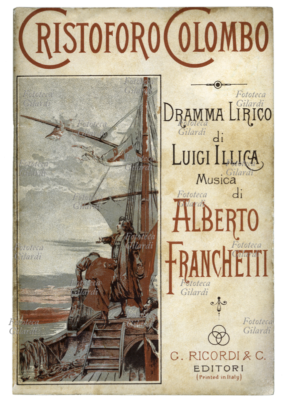 Alberto FRANCHETTI (1860 – 1942), compositore italiano di scuola verista, nonché esponente della cosiddetta Giovane Scuola. Copertina del libretto del "Cristoforo Colombo", dramma lirico di Luigi Illica rappresentato per la prima volta al Teatro Carlo Felice di Genova il 6 ottobre 1892, commissionato dalla città di Genova per le Feste Colombiane commemorative del 4º centenario della scoperta dell\