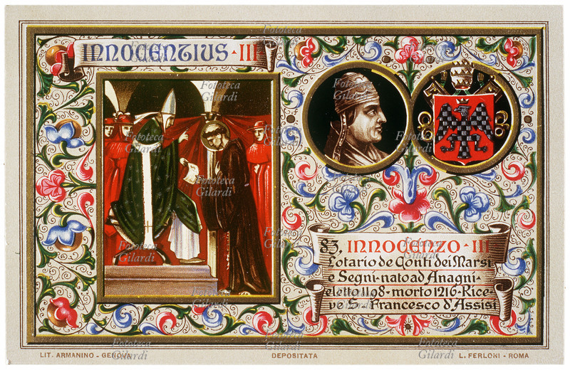 PAPA INNOCENZO III (22 febbraio 1161 – 16 luglio 1216), al secolo Lotario de Conti dei Marsi e Segni, nato ad Anagni (Gavignano), eletto nel 1198. Primo papa ad utilizzare uno stemma personale, fu promotore della Quarta Crociata (1198-1204), della Crociata contro gli Albigesi (bandita nel 1208 per estirpare il catarismo dai territori della Linguadoca), nonché ideatore della Quinta crociata, realizzata dal suo successore nel 1217-1221. Nel 1210 ricevette San Francesco d\