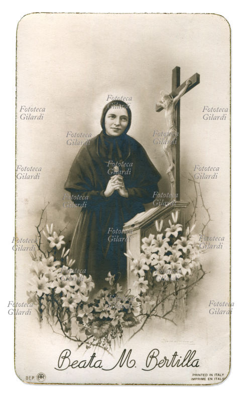 Beata Maria BERTILLA ( Anna Francesca Boscardin) (1888 - 1922) religiosa della congregazione delle Suore Dorotee di Vicenza; Immaginetta devoziopnale divulgata nell\