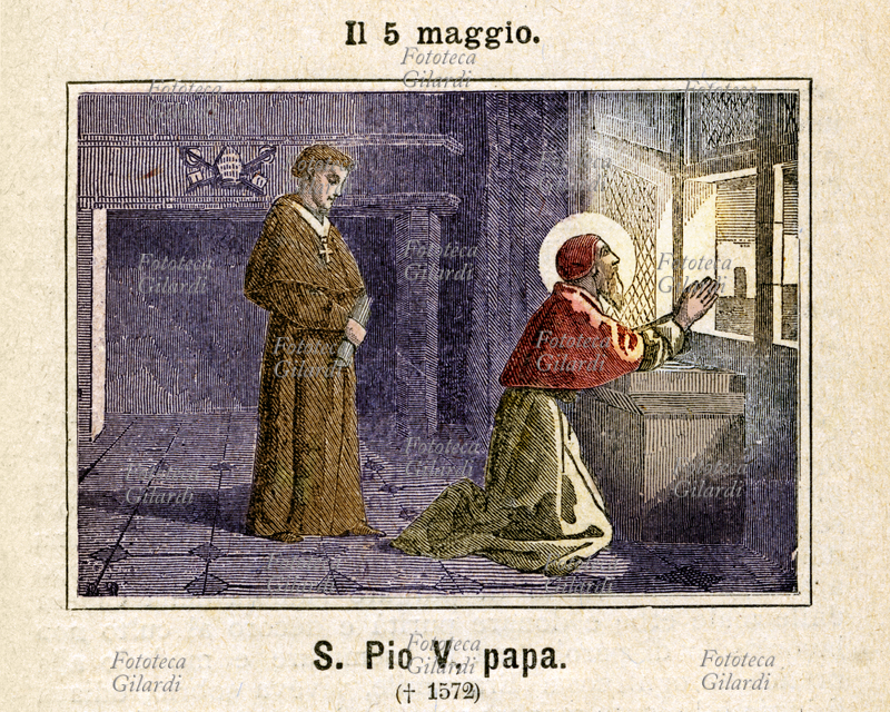 Papa PIO V (17 gennaio 1504 - 1 maggio 1572), al secolo Antonio Ghislieri, in religione Michele, beatificato il 27 aprile 1672 da papa Clemente X e canonizzato il 22 maggio 1712 da papa Clemente XI. Ricorrenza il 5 maggio dal 1713 al 1969, in seguito il 30 aprile. Incisione colorata, Italia 1886
