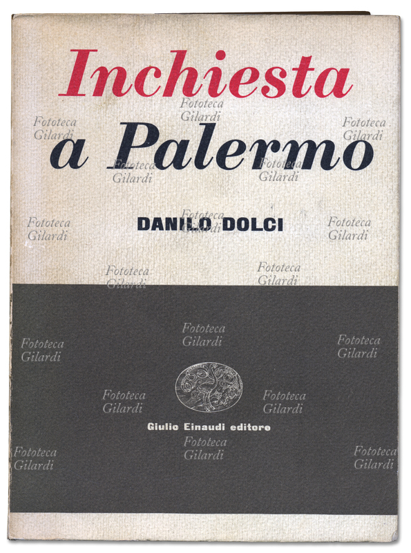 Danilo DOLCI (1924-1997) Inchiesta a Palermo. Giulio Einaudi editore, 1956