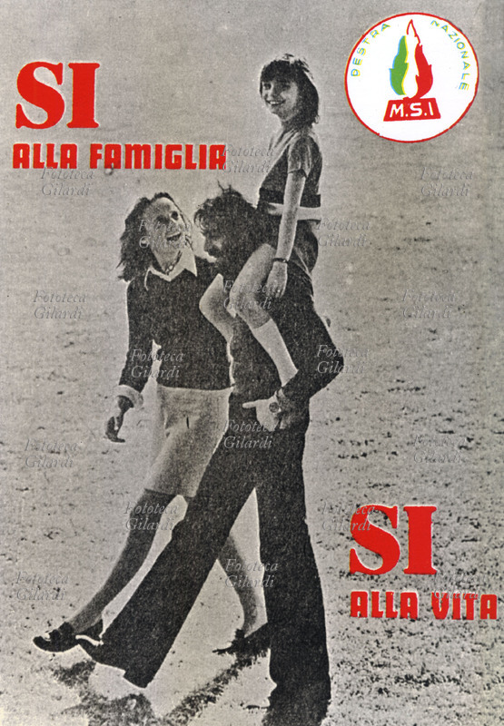 DIVORCE: "YES to the family. YES to life." MSI propaganda poster for the May 12 referendum on the repeal of Law No. 898 of December 1, 1970, "Regulations on cases of marital dissolution," the so-called Fortuna-Baslini law. Italy, 1974.
