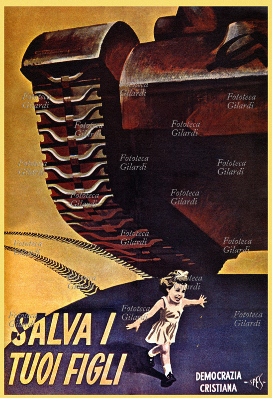 ITALY: General elections, 1950s. "Save your children": a little girl crosses the road dangerously traversed by a huge communist tank. Anti-communist propaganda poster distributed by Spes, the "Research, Propaganda, and Press Office" of the Christian Democrats. Italy, circa 1950.