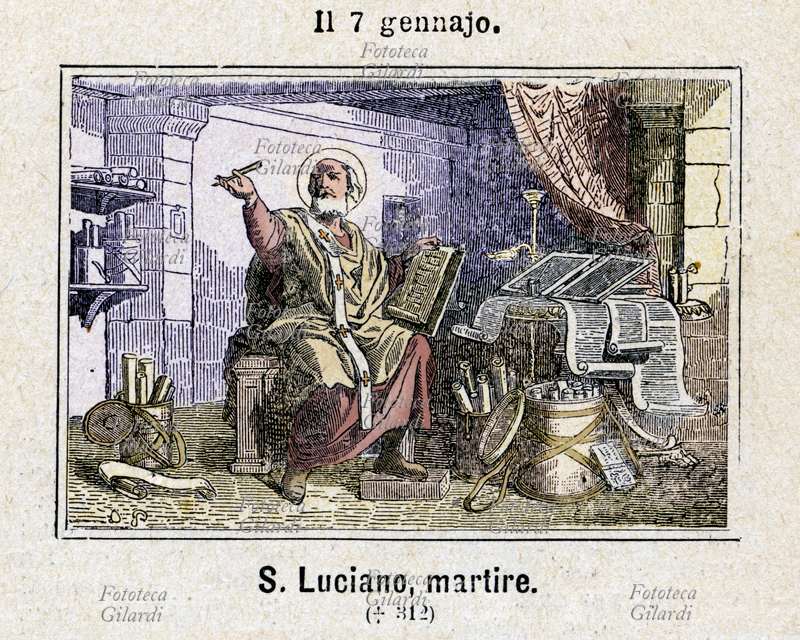 SAN LUCIANO Martire (235 circa - 7 gennaio 312), di Antiochia, teologo cristiano, fondatore della scuola lucianea; Ario ed Eusebio di Nicomedia sono stati suoi seguaci, e dalle sue tesi ha avuto origine l\
