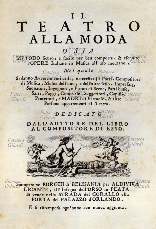 "IL TEATRO ALLA MODA - O SIA - METODO Sicuro, e facile per ben comporre, & esequire l\