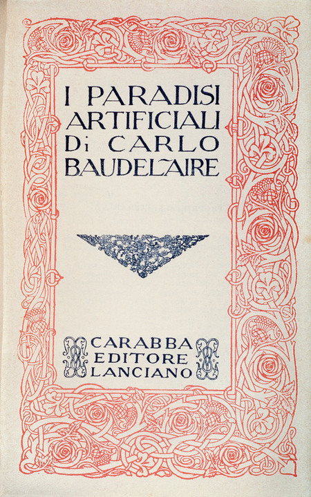 BAUDELAIRE ARTIFICIAL PARADISES ITALIAN EDITION 1915 BAUDELAIRE ARTIFICIAL PARADISES ITALIAN EDITION 1915
