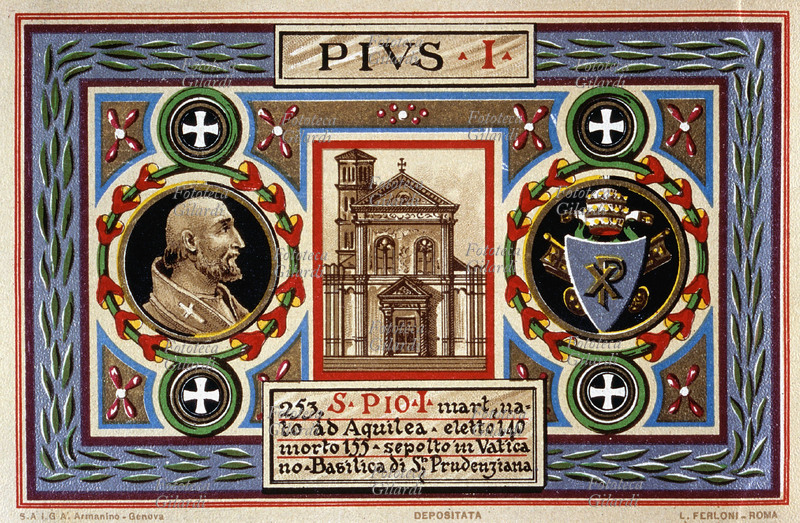 PAPA SAN PIO I (? - 155), martire, nato ad Aquileia, eletto nel 140, sepolto in Vaticano nella Basilica di Santa Prudenziana; memoria liturgica 11 luglio. Cartolina cromolitografica n. 253 dalla \