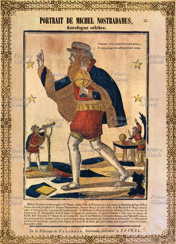 Michele NOSTRADAMUS (Michel de Notredame, 14 o 21 dicembre 1503 – 2 luglio 1566) astrologo, scrittore, farmacista e speziale francese, autore di pronostici astrologici in quartine, le \