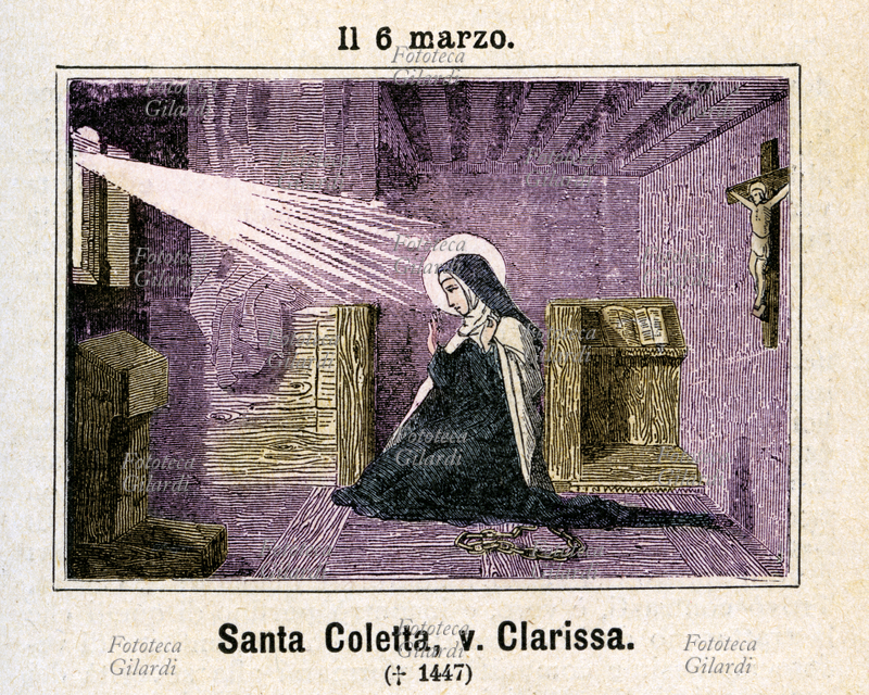 Santa COLETTA BOYLET Vergine (13 gennaio 1381 - 6 marzo 1447), al secolo Nicolette Boilet, monaca clarissa francese, promotrice della riforma da cui scaturì l\