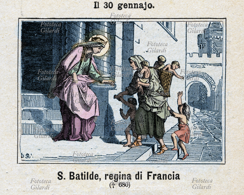 SANTA BATILDE (626 o 627 - 30 gennaio 680) moglie del re franco Clodoveo II, regina di Neustria e Borgogna e per un breve periodo anche di Austrasia; fu una regina umile, modesta e dedita alla carità, con la sua beneficenza contribuì alla fondazione di diverse abbazie. Venerata come santa dalla Chiesa cattolica, commemorazione il 30 gennaio. Incisione colorata, Italia 1886