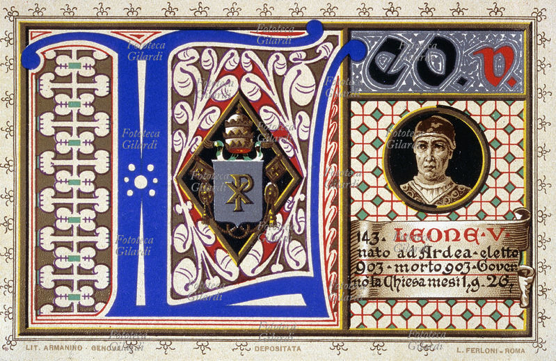 PAPA LEONE V (? - circa gennaio 904), nato ad Ardea, eletto 118° papa della Chiesa cattolica nell\